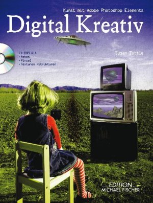 ISBN 9783939817734: Digital Kreativ - Kunst und Bildbearbeitung mit Adobe Photoshop Elements