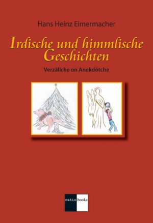 ISBN 9783939829003: Irdische und himmlische Geschichten - Verzällche on Anekdötche