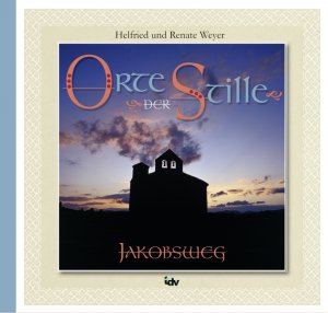 Helfried Weyer Renate Weyer - Orte der Stille - Jakobsweg Helfried Weyer Renate Weyer Reisen Bildbnde Europa Reise Bildbnde Europe