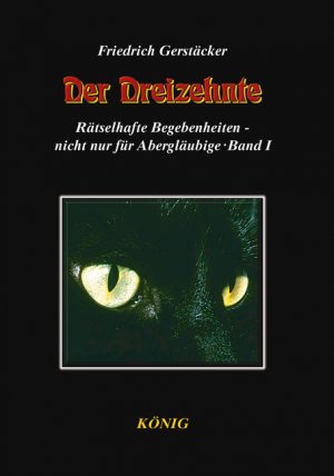 ISBN 9783939856139: Der Dreizehnte - Rätselhafte Begebenheiten - nicht nur für Abergläubige Band I