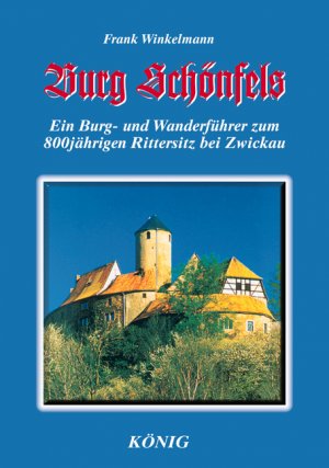 ISBN 9783939856849: Burg Schönfels bei Zwickau – Ein Burg- und Wanderführer