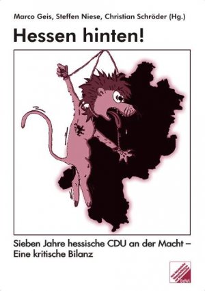 ISBN 9783939864042: Hessen hinten! – Sieben Jahre hessische CDU an der Macht - Eine kritische Bilanz