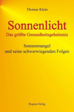 ISBN 9783939865025: Sonnenlicht - das größte Gesundheitsgeheimnis - Sonnenmangel und seine schwerwiegenden Folgen