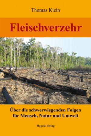 ISBN 9783939865100: Fleischverzehr – Über die schwerwiegenden Folgen für Mensch, Natur und Umwelt