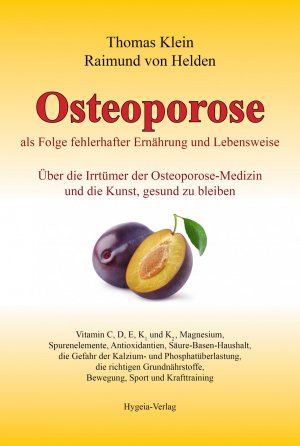 gebrauchtes Buch – Klein, Thomas; von Helden – Osteoporose als Folge fehlerhafter Ernährung und Lebensweise - Über die Irrtümer der Osteoporose-Medizin und die Kunst, gesund zu bleiben