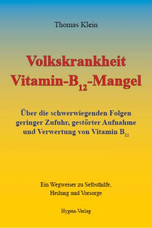 ISBN 9783939865155: Volkskrankheit Vitamin-B12-Mangel – Über die schwerwiegenden Folgen geringer Zufuhr, gestörter Aufnahme und Verwertung von Vitamin B12