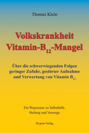 ISBN 9783939865162: Volkskrankheit Vitamin-B12-Mangel – Über die schwerwiegenden Folgen geringer Zufuhr, gestörter Aufnahme und Verwertung von Vitamin B12