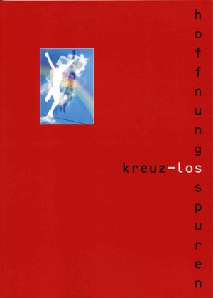 ISBN 9783939905998: Kreuzlos - Hoffnungsspuren - Bilder aus Kunst und aus therapienahen Prozessen