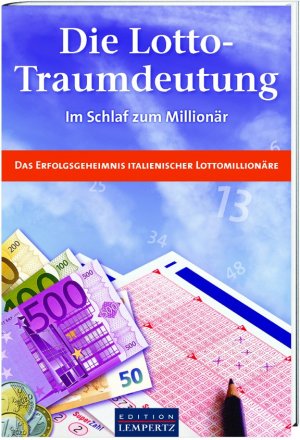 ISBN 9783939908098: Die Lotto-Traumdeutung – Im Schlaf zum Millionär