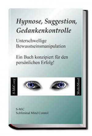 ISBN 9783939921004: Hypnose Suggestion Gedankenkontrolle - Unterschwellige Bewusstseinsmanipulation