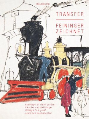 ISBN 9783939964315: Transfer - Feininger zeichnet - Hommage an einen großen Künstler und Weltbürger