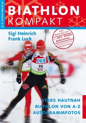 ISBN 9783939978077: Biathlon Kompakt – Biathlon von A-Z Neue aktualisierte Neuauflage