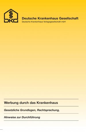 ISBN 9783940001429: Werbung durch das Krankenhaus: Gesetzliche Grundlagen, Rechtsprechung und Hinweise zur Durchführung...