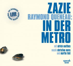 neues Hörbuch – Raymond Queneau – Zazie in der Metro - Live Recording