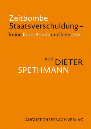 ISBN 9783940061768: Zeitbombe Staatsverschuldung – Keine Euro-Bonds und kein ESM