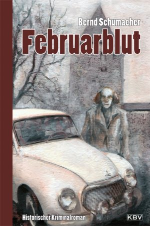 ISBN 9783940077073: Februarblut - Ein Kriminalroman aus dem Rheinbacher Fünfzigerjahre Mit Widmung des Autors