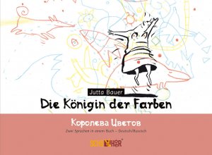 gebrauchtes Buch – Jutta Bauer – Die Königin der Farben - zwei Sprachen in einem Buch - Deutsch/Russisch