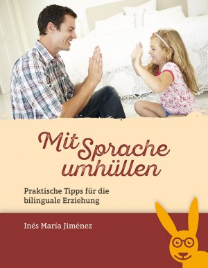 ISBN 9783940106193: Mit Sprache umhüllen - Praktische Tipps für die bilinguale Erziehung