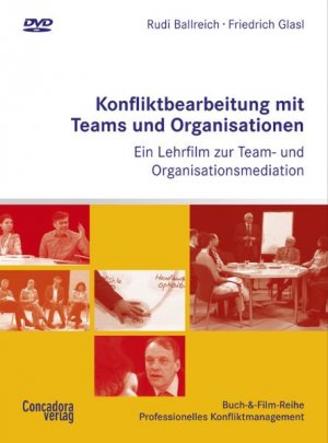 Friedrich Glasl (Autor), Rudi Ballreich (Autor) - Konfliktbearbeitung mit Teams und Organisationen: Ein Lehrfilm zur Team- und Organisationsmediation Buch-&-Film-Reihe Professionelles Konfliktmanagement MIT DVD-ROM Organisationsentwicklung Teamkonflikte Organisationskonflikt Organisationskonflikte Lsen Organisationsmediation Teamkonflikt Teammediation Mediation in Gruppen Konfliktmanagement in Unternehmen und Organisationen Friedrich Glasl