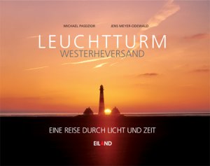 ISBN 9783940133199: Leuchtturm Westerheversand - Eine Reise durch Licht und Zeit