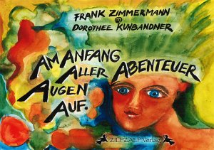 ISBN 9783940200617: Am Anfang aller Abenteuer Augen auf