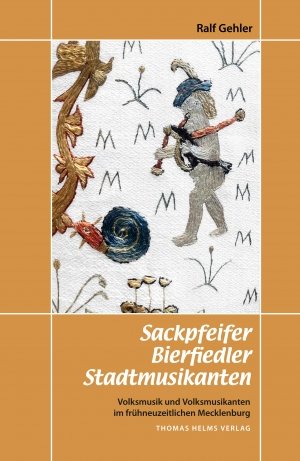 ISBN 9783940207715: Sackpfeifer, Bierfiedler, Stadtmusikanten - Volksmusik und Volksmusikanten im frühneuzeitlichen Mecklenburg