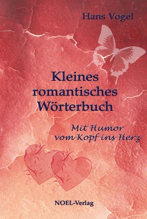 ISBN 9783940209740: Kleines romantisches Wörterbuch – Mit Humor vom Kopf ins Herz