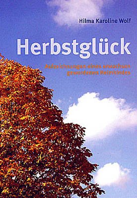 ISBN 9783940210340: Herbstglück - Aufzeichnungen eines erwachsen gewordenen Heimkindes