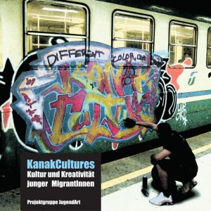 ISBN 9783940213549: KanakCultures : Kultur und Kreativität junger MigrantInnen.