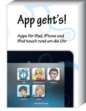 ISBN 9783940285263: App geht's - Apps für iPad, iPhone und iPod touch rund um die Uhr