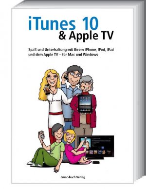 ISBN 9783940285447: iTunes 10 & Apple TV - Spaß und Unterhaltung mit Ihrem iPhone, iPod, iPad und Ap