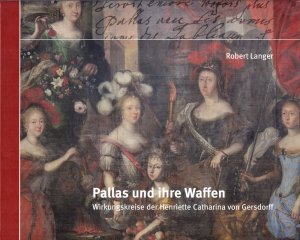 ISBN 9783940310187: Pallas und ihre Waffen - Wirkungskreise der Henriette Catharina von Gersdorff