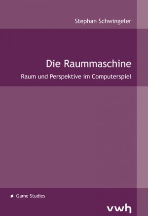 ISBN 9783940317247: Die Raummaschine - Raum und Perspektive im Computerspiel