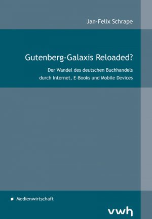 ISBN 9783940317858: Gutenberg-Galaxis Reloaded? - Der Wandel des deutschen Buchhandels durch Internet, E-Books und Mobile Devices