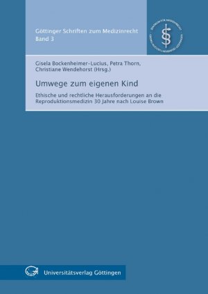 ISBN 9783940344465: Umwege zum eigenen Kind - Ethische und rechtliche Herausforderungen an die Reproduktionsmedizin 30 Jahre nach Louise Brown