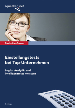 ISBN 9783940345110: Das Insider-Dossier: Einstellungstests bei Top-Unternehmen: Logik-, Analytik- und Intelligenztests meistern