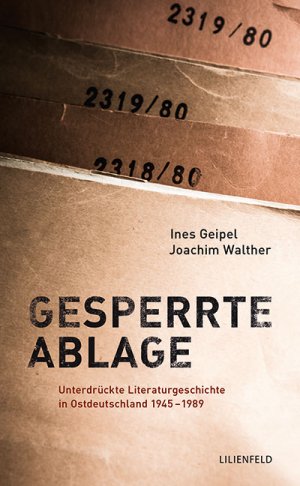 ISBN 9783940357502: Gesperrte Ablage - Unterdrückte Literaturgeschichte in Ostdeutschland 1945-1989