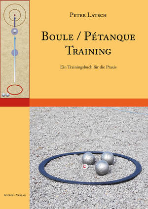 ISBN 9783940395184: Boule / Petanque Training - Ein Trainingsbuch für die Praxis