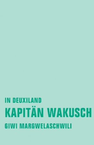 ISBN 9783940426659: Kapitän Wakusch 1 - In Deuxiland