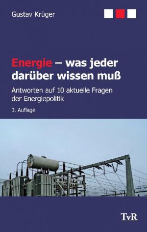 ISBN 9783940431226: Energie - was jeder darüber wissen muß: Antworten auf 10 aktuelle Fragen der Energiepolitik (3. Auflage)