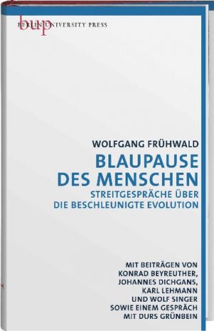 ISBN 9783940432490: Blaupause des Menschen - Streitgespräche über die beschleunigte Evolution. Mit Beiträgen von Konrad Beyreuther, Johannes Dichgans, Karl Lehmann und Wolf Singer sowie einem Gespräch mit Durs Grünbein.