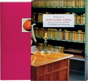 ISBN 9783940432674: Schillers Apfel Szenen, Gedanken und Bilder. Zu Schillers 250. Geburtstag