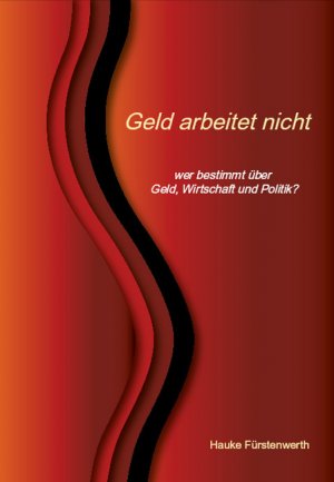 ISBN 9783940459220: Geld arbeitet nicht