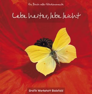 ISBN 9783940466419: Lebe heiter, lebe leicht - [ein Buch voller Glücksmomente]