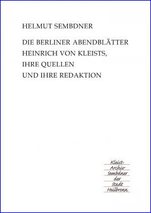 ISBN 9783940494412: Berliner Abendblätter. Hrsg. von Heinrich von Kleist. Nachwort und Quellenregister von Helmut Sembdner.