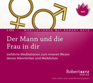 ISBN 9783940503565: Der Mann und die Frau in dir - Geführte Meditationen zum inneren Wesen deines Männlichen und Weiblichen NAGELNEU in OVP