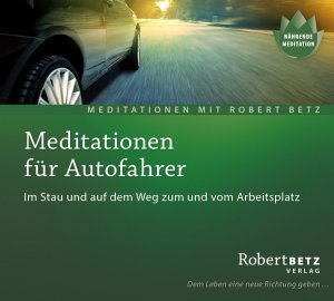 ISBN 9783940503701: Meditationen für Autofahrer – Im Stau und auf dem Weg zum und vom Arbeitsplatz