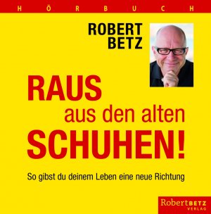 ISBN 9783940503886: Raus aus den alten Schuhen (Hörbuch) - Dem Leben eine neue Richtung geben