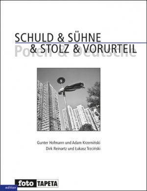 ISBN 9783940524003: Schuld & Sühne & Stolz & Vorurteil - Polen und Deutsche