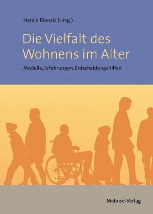 ISBN 9783940529053: Die Vielfalt des Wohnens im Alter - Modelle, Erfahrungen, Entscheidungshilfen